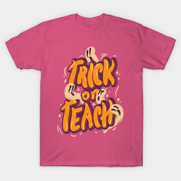 Trick or Teach T-Shirt by anycolordesigns